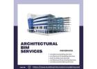 Transform Your Architecture Project with Expert Architectural BIM Services in Dallas