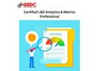 Certified L&D Analytics & Metrics Professional is a Game-Changer for Learning and Development Teams.