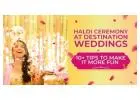 Gorgeous Haldi Ceremonies at Destination Weddings in india