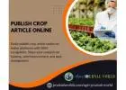 Publish Crop Article Online with India’s Trusted Agri Journal