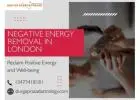 Negative Energy Removal in London: Restore Positive Vibes and Harmony