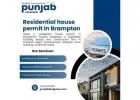 Residential House Permit In Brampton – Quick Approvals With Punjab Designers