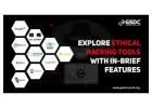 Explore Ethical Hacking Tools with in Brief Features