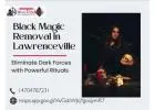 Break Free from Darkness with Black Magic Removal in Lawrenceville