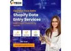 Boost Your Sales with Expert Shopify Product Entry Services