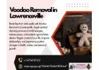 Voodoo Removal in Lawrenceville – Powerful Protection & Spiritual Healing