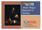 Effective Black Magic Removal in Sydney â€“ Restore Peace & Positivity
