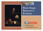 Restore Harmony and Positivity with Powerful Black Magic Removal in Brisbane