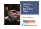 Negative Energy Removal in Dallas – Powerful Cleansing and Aura Protection