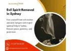 Evil Spirit Removal in Sydney – Protect and Cleanse Your Life