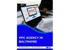 Best PPC Agency in Baltimore to Boost Brand Visibility