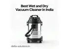 Best Wet and Dry Vacuum Cleaner in India - Delta Solutions