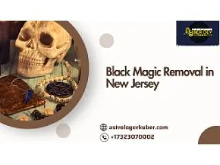 Black Magic Removal in New Jersey – Powerful Protection from Evil Forces & Negativity