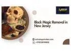 Black Magic Removal in New Jersey – Powerful Protection from Evil Forces & Negativity