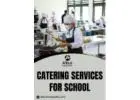 Healthy Food Catering for Schools in