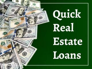 QUICK REAL ESTATE LOANS IN ALL 50 STATES!!