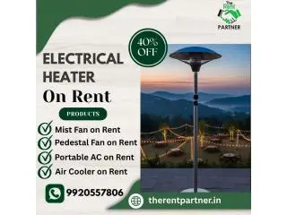 Electrical Heater on Rent in Mumbai | Affordable and Reliable