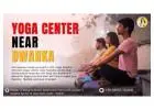 Yoga center Near me | Yoga Class Near Dwarka | Delhi