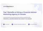 Top 7 Benefits of Hiring a Financial Advisor Marketing Agency in Canada