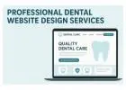 Professional Dental Website Design Services for Modern Dental Clinics
