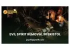Evil Spirit Removal in Bristol – Powerful Cleansing by Psychic Jayanth