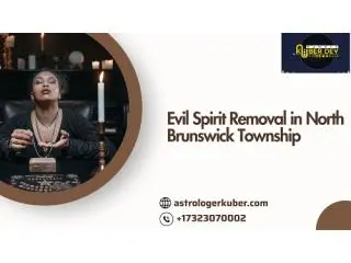 Evil Spirit Removal in North Brunswick Township – Complete Spiritual Cleansing Solutions