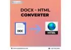 Click and Convert DOCX into HTML with the DOCX to HTML Converter