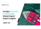 Foreign Countries Trade Data | Global Import Export Insights