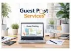 Build Authority & Traffic with High-Quality Guest Post Services