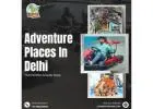 Weekend Thrills: Adventure Park In Delhi Ncr