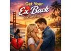 Effective Solutions to Get Your Ex Back in California