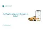 Looking for a Reliable Taxi App Development Company in Dubai?