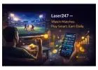 Laser247 for Daily Match Viewers and Earners