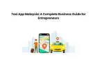 Taxi App Malaysia: A Complete Business Guide for Entrepreneurs
