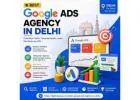 Best Google Ads Agency in Delhi for Quality Leads, High ROI & Business Growth