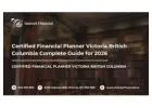 Certified Financial Planner Victoria British Columbia Complete Guide for 2026