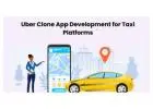 Uber Clone App Development for Taxi Platforms