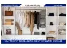 What to Expect During a Custom Closet Installation in Chicago