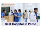 Hospital in Patna for Advanced Medical Care