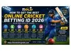 How to Get the Best Online Cricket Betting ID 2026