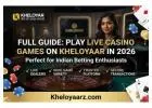 Kheloyar Sports - Play Live Casino Games on Kheloyaar in 2026 (Full Guide)