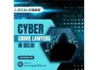 Cyber Crime Lawyers in Delhi for Professional Legal Assistance