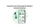 Instamart Lite Clone App for Modern Grocery Startups