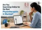 Are You Searching Online for the Best Physiotherapists in Mumbai?