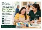 Innovative Community Participation | NDIS Support for Greater Independence In