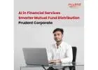 AI in Financial Services: Smarter Mutual Fund Distribution | Prudent Corporate -