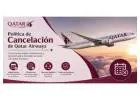 Política de Cancelación de Qatar Airways