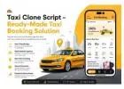 Taxi Clone Script – Ready-Made Taxi Booking Solution