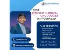 Dr Chinnababu Sunkavalli Best Robotic Surgical Oncologist in Hyderabad