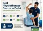 Experience Better Healing at the Best Physiotherapy Centre in Delhi
